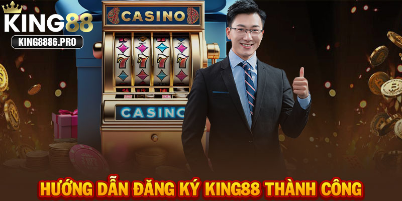 Hướng dẫn đăng ký KING88 thành công