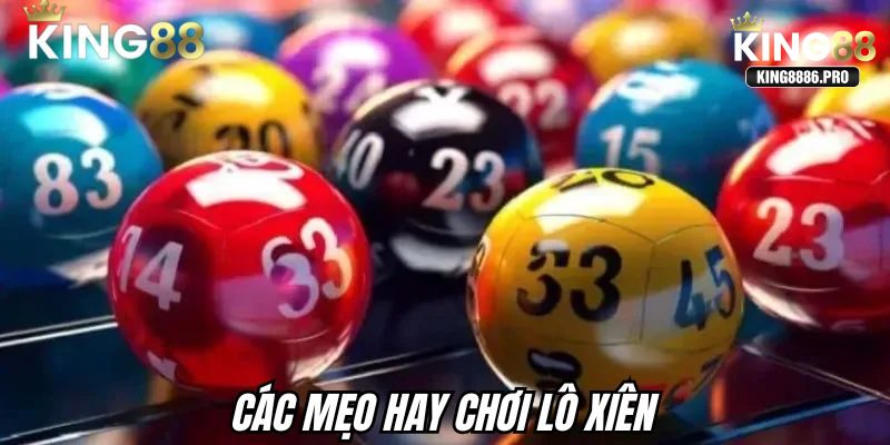 Các mẹo hay chơi lô xiên từ những tay cược chuyên nghiệp